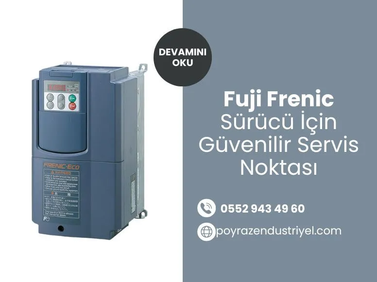 Fuji Frenic Sürücü İçin Güvenilir Servis Noktası